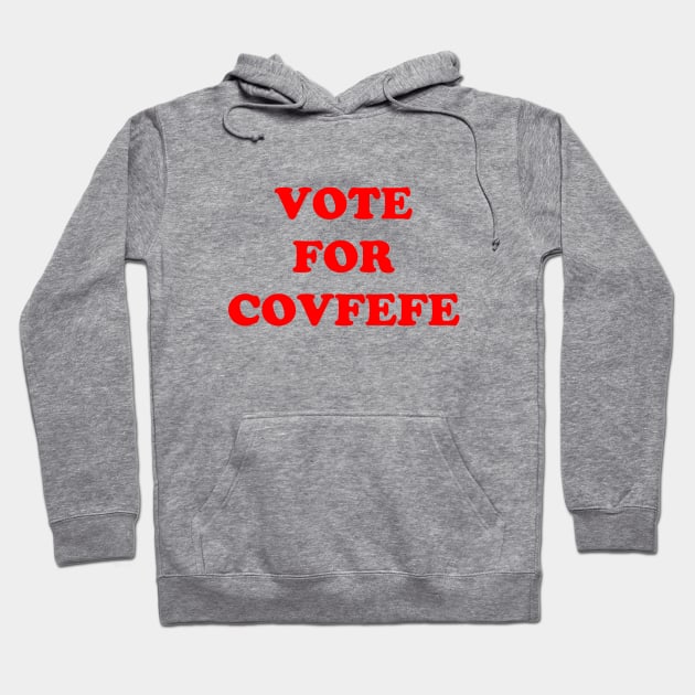 Vote For Covfefe Hoodie by AngryMongoAff